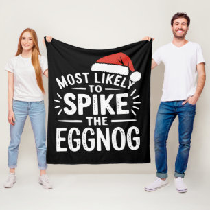 Most Likely To Spike The Eggnog Christmas Matching Fleece Blanket