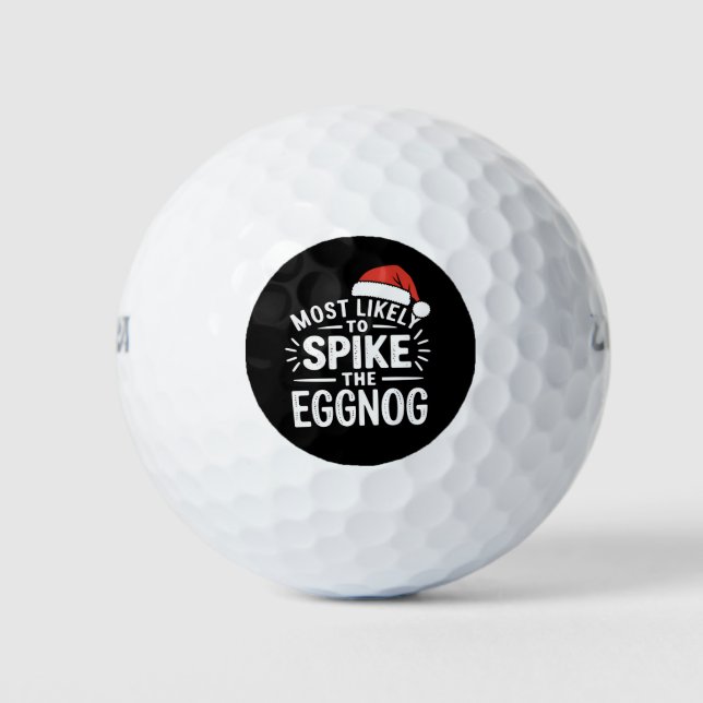 Most Likely To Spike The Eggnog Christmas Matching Golf Balls (Front)