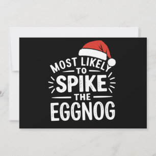 Most Likely To Spike The Eggnog Christmas Matching Holiday Card