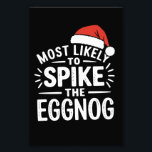 Most Likely To Spike The Eggnog Christmas Matching Photo Print<br><div class="desc">Most Likely To Spike The Eggnog Christmas Matching</div>