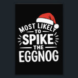 Most Likely To Spike The Eggnog Christmas Matching Photo Print<br><div class="desc">Most Likely To Spike The Eggnog Christmas Matching</div>