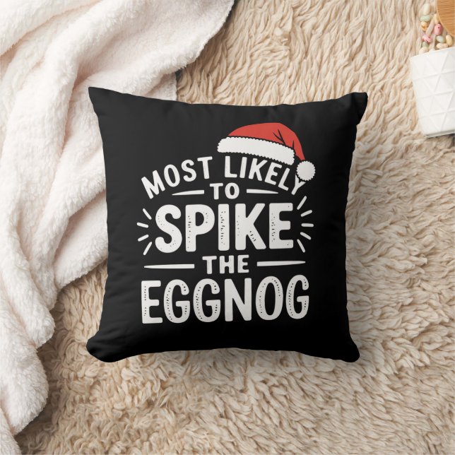 Most Likely To Spike The Eggnog Christmas Matching Throw Pillow (Blanket)