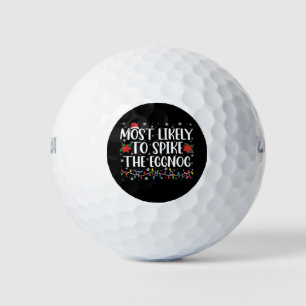 Most Likely To Spike The Eggnog Family Christmas  Golf Balls