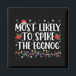 Most Likely To Spike The Eggnog Family Christmas  Magnet<br><div class="desc">Most Likely To Spike The Eggnog Family Christmas</div>