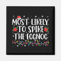 Most Likely To Spike The Eggnog Family Christmas 