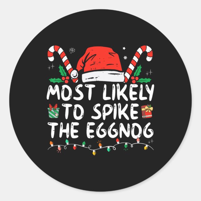 Most Likely To Spike The Eggnog Family Matching Ch Classic Round Sticker (Front)