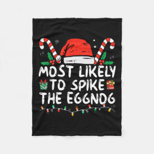 Most Likely To Spike The Eggnog Family Matching Ch Fleece Blanket