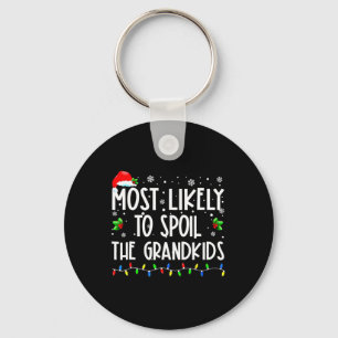 Most Likely To Spoil Grandkids Funny Christmas Gra Keychain