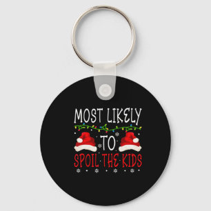 Most Likely To Spoil Kids Matching Family Christma Keychain
