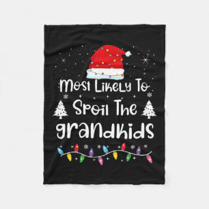 Most Likely To Spoil The Grandkids Family Christma Fleece Blanket