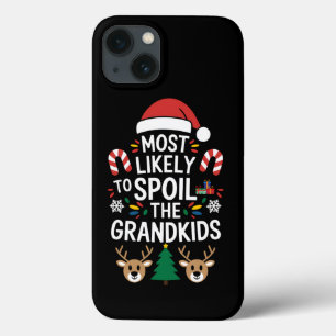 Most Likely To Spoil The Grandkids Family Joke iPhone 13 Case