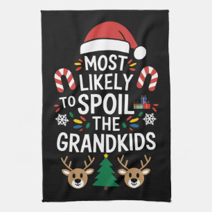 Most Likely To Spoil The Grandkids Family Joke Kitchen Towel