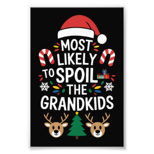 Most Likely To Spoil The Grandkids Family Joke Photo Print
