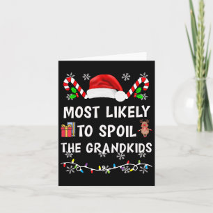 Most Likely To Spoil The Grandkids Family Matching Card