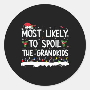 Most Likely To Spoil The Grandkids Family Matching Classic Round Sticker