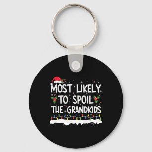Most Likely To Spoil The Grandkids Family Matching Keychain