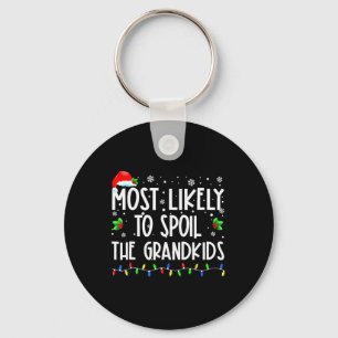 Most Likely To Spoil The Grandkids Fun Christmas G Keychain