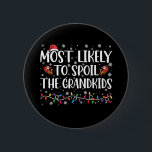 Most Likely To Spoil The Grandkids Funny Christmas 2 Inch Round Button<br><div class="desc">Most Likely To Spoil The Grandkids Funny Christmas</div>