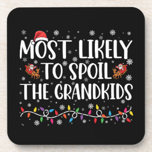 Most Likely To Spoil The Grandkids Funny Christmas Coaster