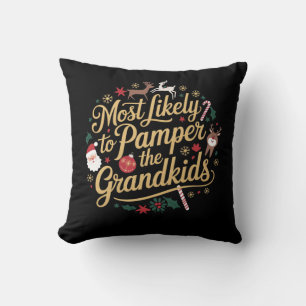 Most Likely to Spoil the Grandkids Funny Christmas Throw Pillow