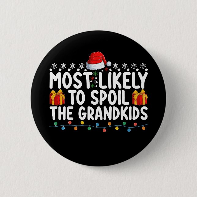 Most Likely To Spoil The Grandkids Grandma Grandpa 2 Inch Round Button (Front)