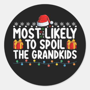 Most Likely To Spoil The Grandkids Grandma Grandpa Classic Round Sticker