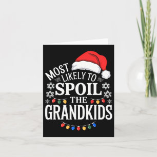 Most Likely To Spoil The Grandkids Grandpa Grandma Card