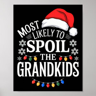Most Likely To Spoil The Grandkids Grandpa Grandma Poster