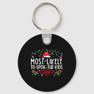 Most Likely To Spoil The Kids Fun Family Christmas Keychain