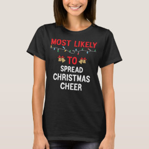 Most Likely To Spread Cheer Matching Family Christ T-Shirt