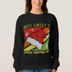 Most Likely To Spread Christmas Cheer Family Chris Sweatshirt