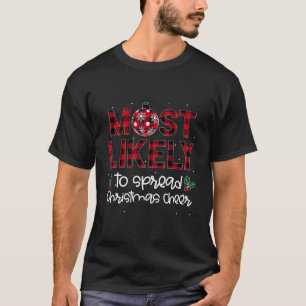 Most Likely To Spread Christmas Cheer Family Match T-Shirt