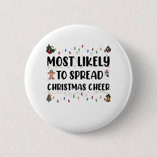 Most Likely To Spread Christmas Cheer Family Xmas 2 Inch Round Button