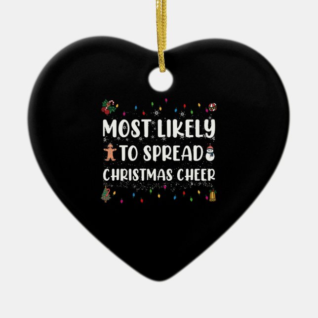 Most Likely To Spread Christmas Cheer Family Xmas Ceramic Ornament (Front)