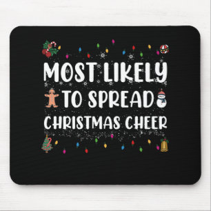 Most Likely To Spread Christmas Cheer Family Xmas Mouse Pad