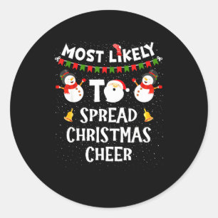 Most Likely To Spread Christmas Cheer Funny Family Classic Round Sticker