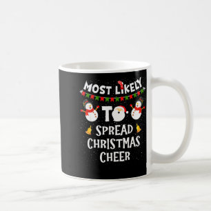 Most Likely To Spread Christmas Cheer Funny Family Coffee Mug