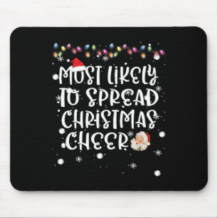 Most Likely To Spread Christmas Cheer Xmas Lights  Mouse Pad