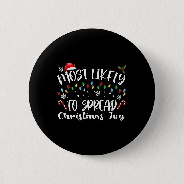Most Likely To Spread Christmas Joy  2 Inch Round Button (Front)
