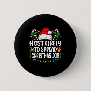 Most Likely To Spread Christmas Joy Family Matchin 2 Inch Round Button