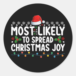 Most Likely To Spread Christmas Joy Holiday Classic Round Sticker
