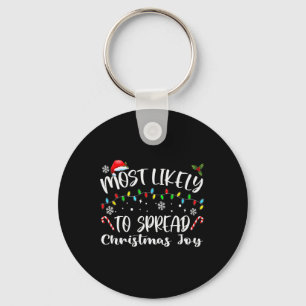 Most Likely To Spread Christmas Joy  Keychain