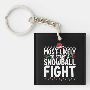 Most Likely To Start A Snowball Fight Christmas Keychain