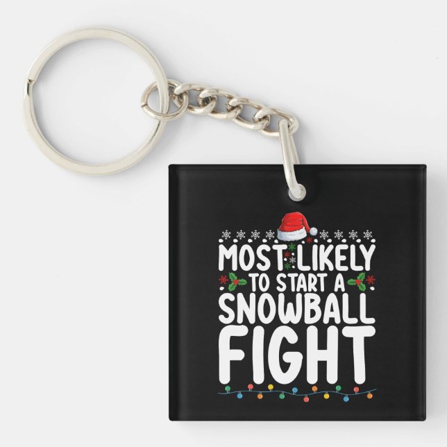 Most Likely To Start A Snowball Fight Christmas Keychain (Front)