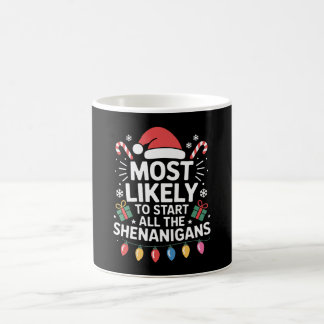 Most Likely To Start All The Shenanigans Christmas Coffee Mug