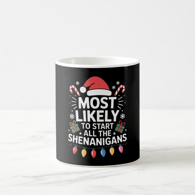 Most Likely To Start All The Shenanigans Christmas Coffee Mug (Center)