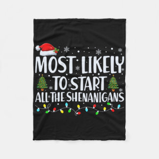 Most Likely To Start All The Shenanigans Christmas Fleece Blanket