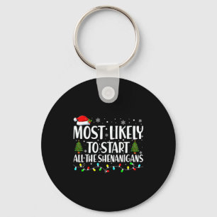 Most Likely To Start All The Shenanigans Christmas Keychain