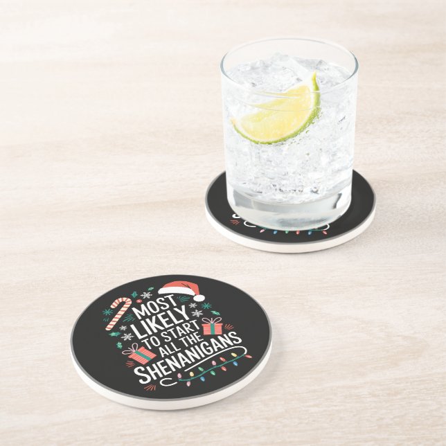 Most Likely To Start All The Shenanigans Family  Coaster (Side)