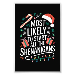 Most Likely To Start All The Shenanigans Family Photo Print